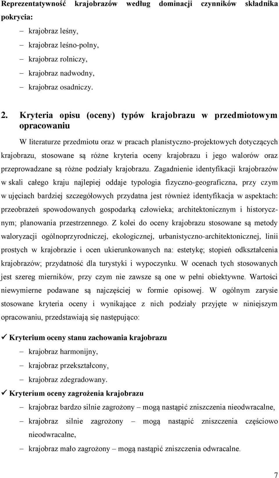 krajobrazu i jego walorów oraz przeprowadzane są różne podziały krajobrazu.