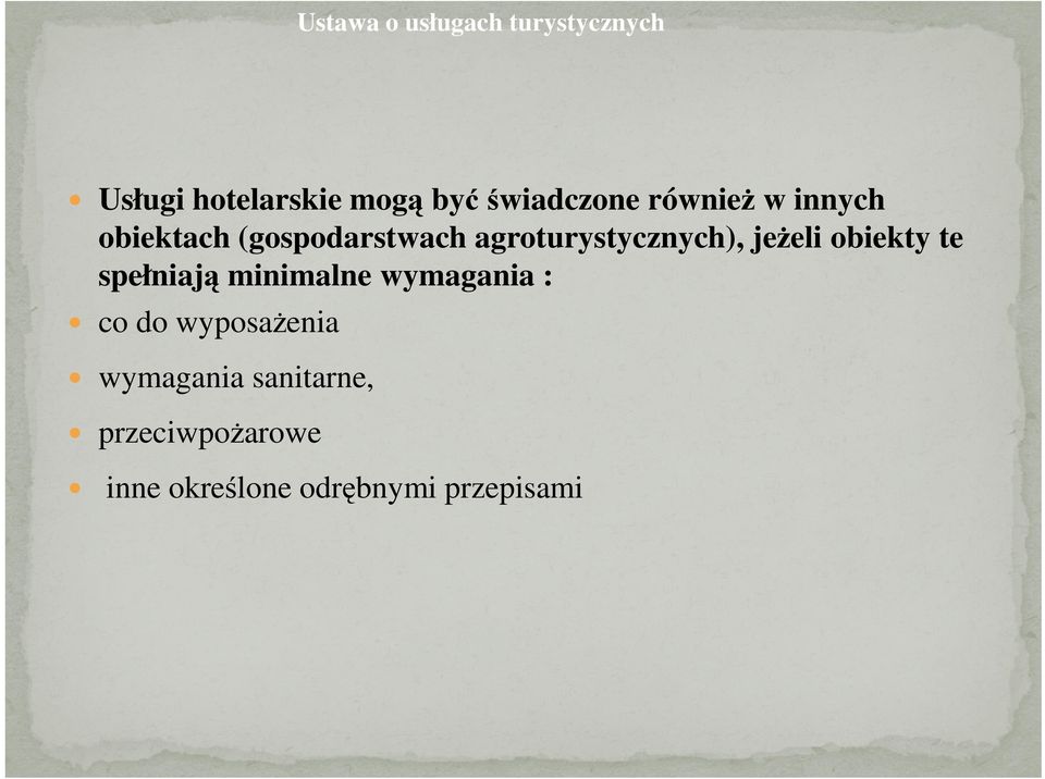 agroturystycznych), jeżeli obiekty te spełniają minimalne wymagania