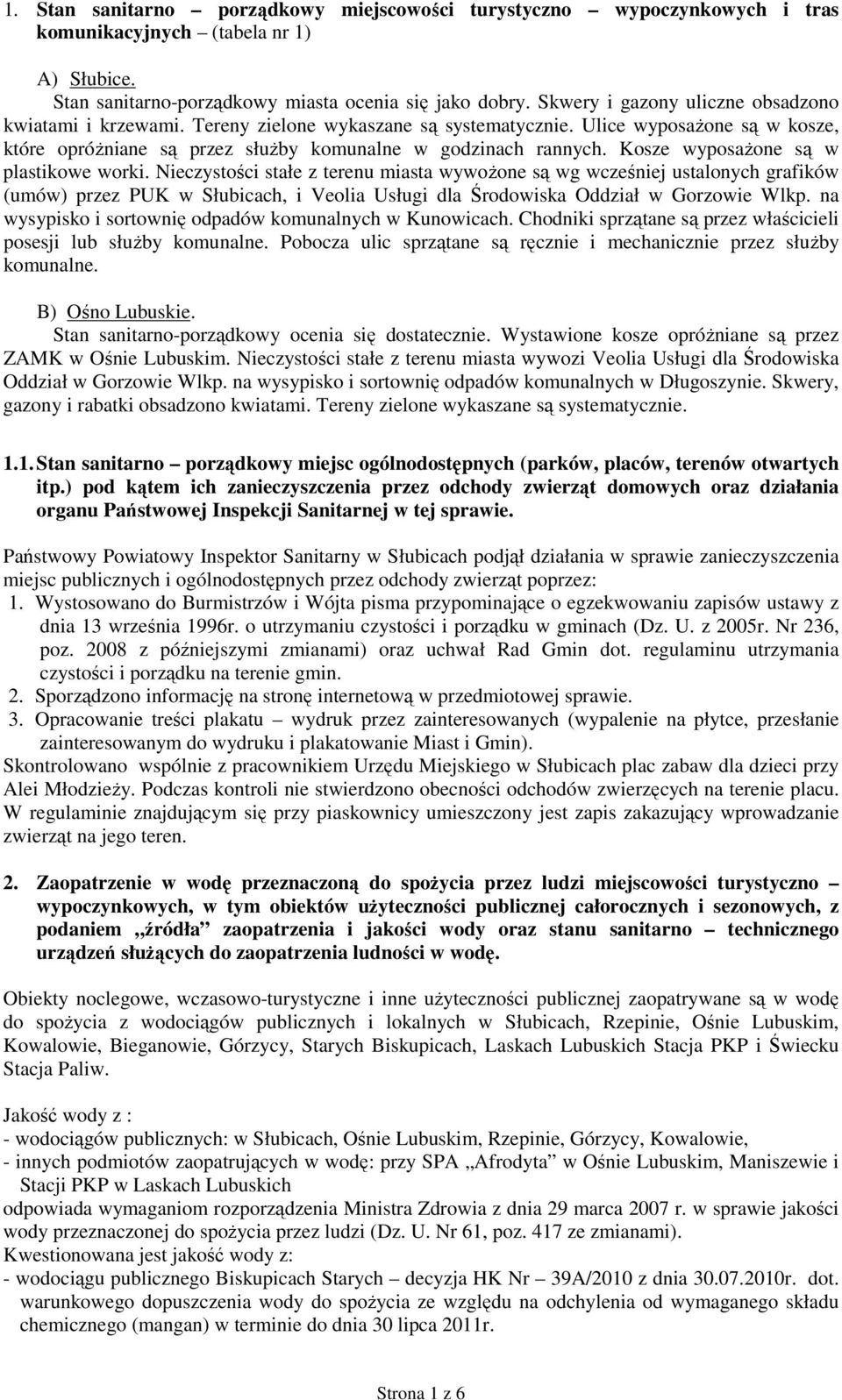 Kosze wyposaŝone są w plastikowe worki.