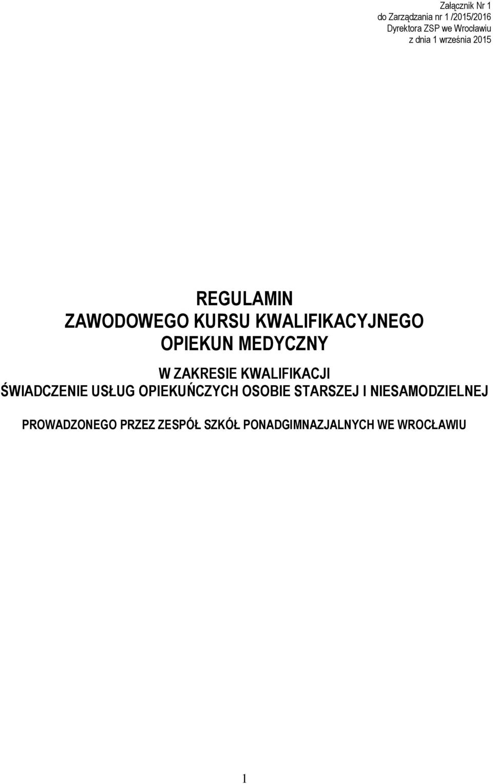 MEDYCZNY W ZAKRESIE KWALIFIKACJI ŚWIADCZENIE USŁUG OPIEKUŃCZYCH OSOBIE