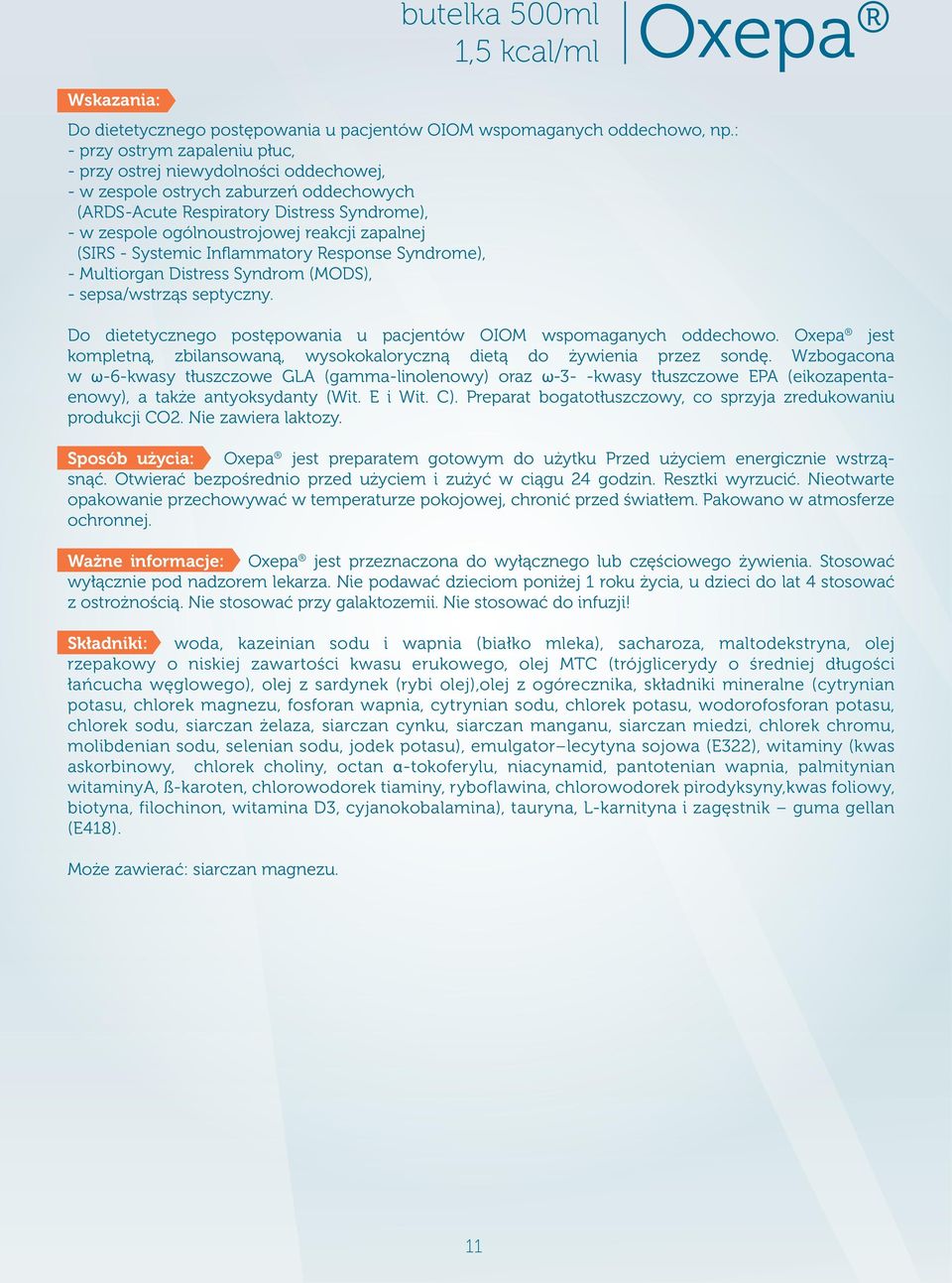 zapalnej (SIRS - Systemic Inflammatory Response Syndrome), - Multiorgan Distress Syndrom (MODS), - sepsa/wstrząs septyczny. Do dietetycznego postępowania u pacjentów OIOM wspomaganych oddechowo.