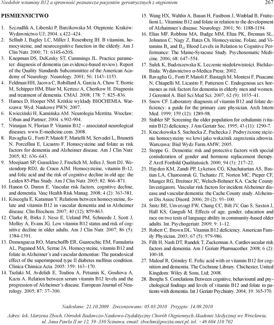 Practice parameter: diagnosis of dementia (an evidence-based review). Report of the Quality Standards Subcommittee of the American Academy of Neurology. Neurology. 2001; 56: 1143 1153. 4.