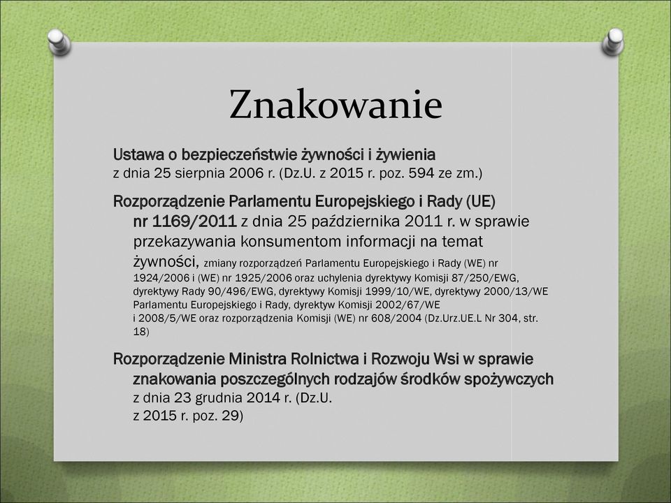 w sprawie przekazywania konsumentom informacji na temat żywności, zmiany rozporządzeń Parlamentu Europejskiego i Rady (WE) nr 1924/2006 i (WE) nr 1925/2006 oraz uchylenia dyrektywy Komisji