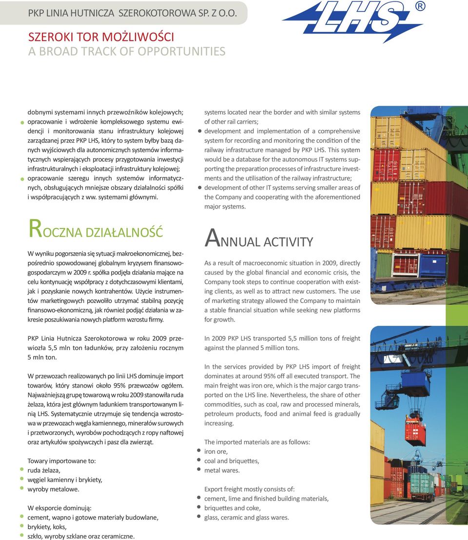 stanu infrastruktury kolejowej zarządzanej przez PKP LHS, który to system byłby bazą danych wyjściowych dla autonomicznych systemów informatycznych wspierających procesy przygotowania inwestycji