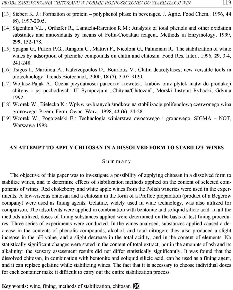 Methods in Enzymology, 1999, 299, 152-178. [15] Spagna G., Pifferi P.G., Rangoni C., Mattivi F., Nicoloni G., Palmonari R.