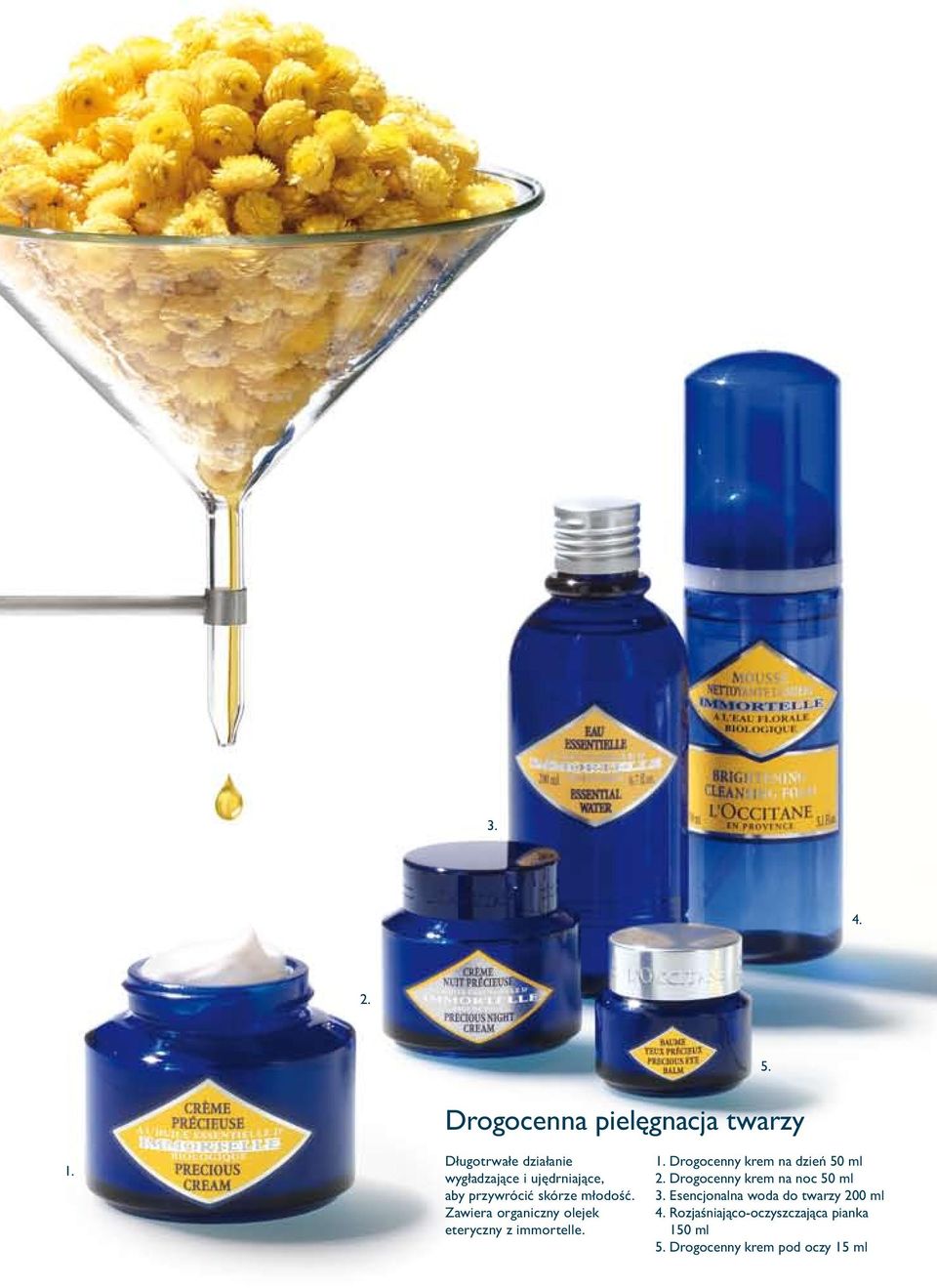 Zawiera organiczny olejek eteryczny z immortelle. 1. Drogocenny krem na dzień 50 ml 2.