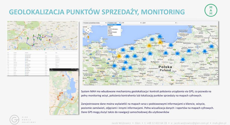 Zarejestrowane dane można wyświetlić na mapach wraz z podstawowymi informacjami o kliencie, wizycie, poziomie zamówień,