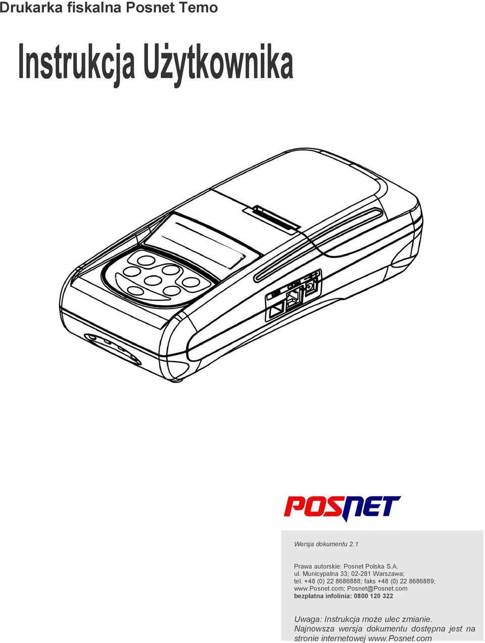 wwwposnetcom; Posnet@Posnetcom bezpłatna infolinia: 0800 120 322 Uwaga: Instrukcja