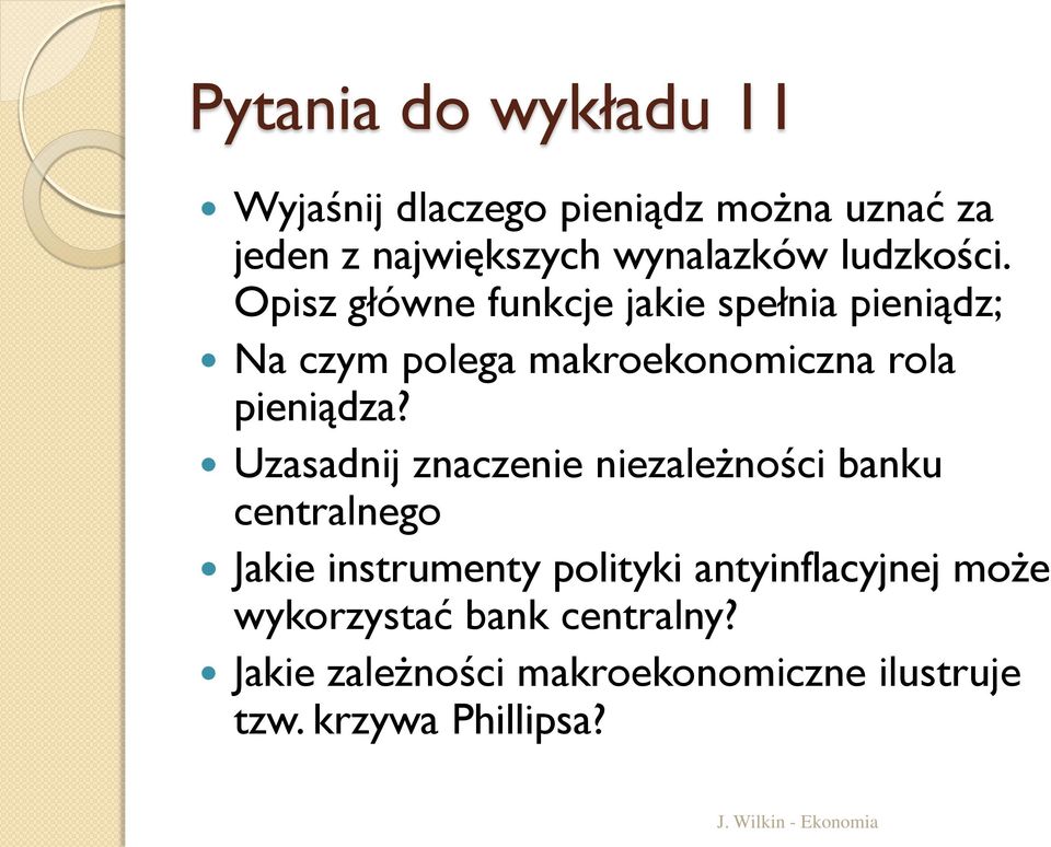 Opisz główne funkcje jakie spełnia pieniądz; Na czym polega makroekonomiczna rola pieniądza?