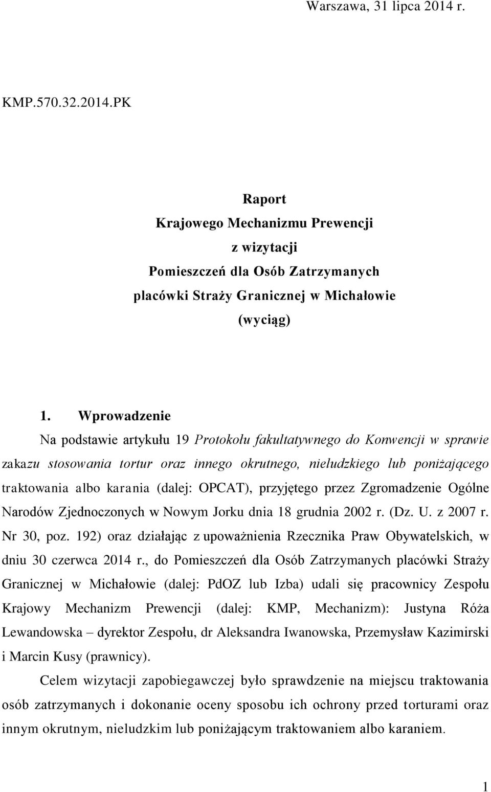 OPCAT), przyjętego przez Zgromadzenie Ogólne Narodów Zjednoczonych w Nowym Jorku dnia 18 grudnia 2002 r. (Dz. U. z 2007 r. Nr 30, poz.