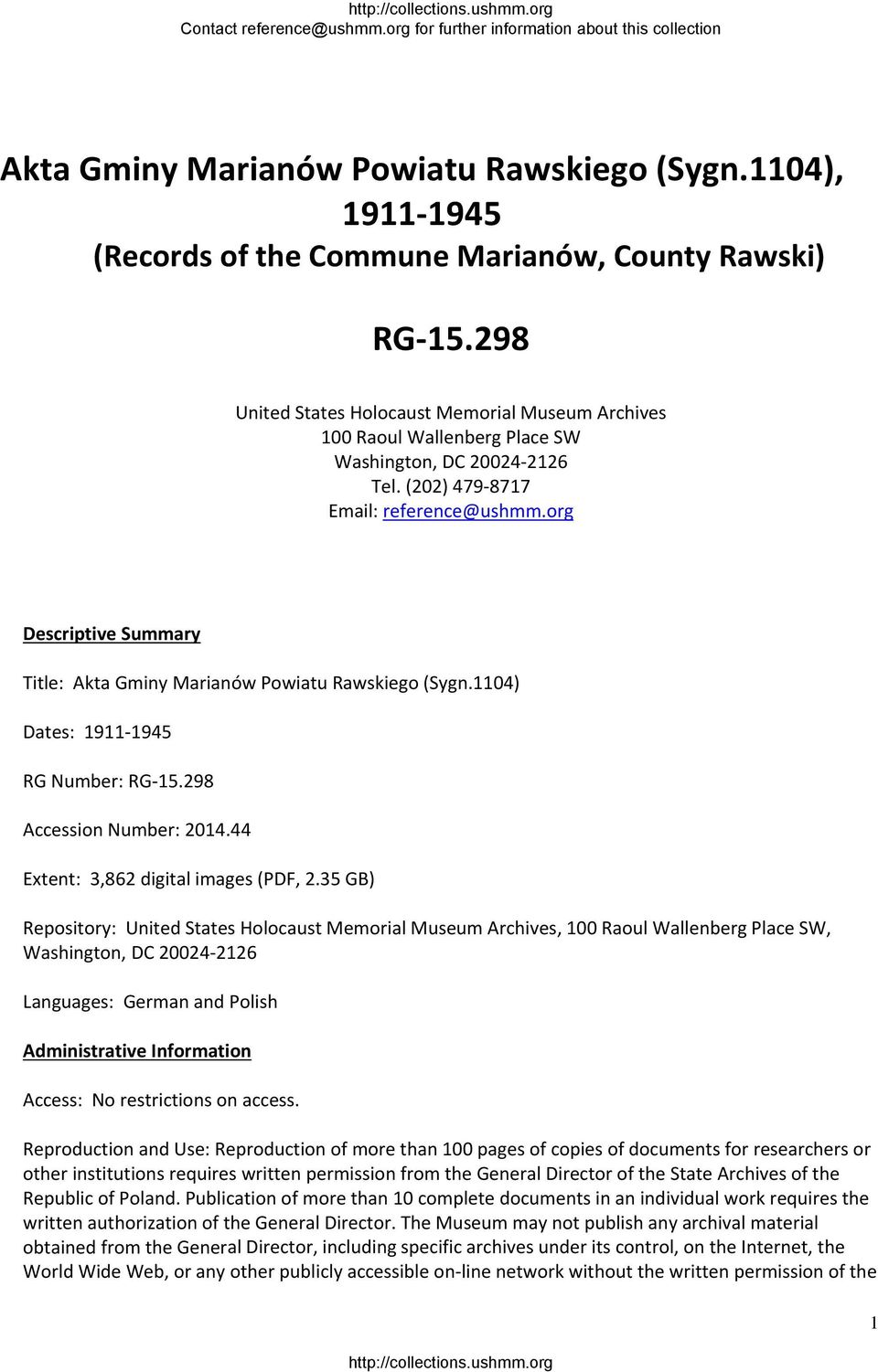 org Descriptive Summary Title: Akta Gminy Marianów Powiatu Rawskiego (Sygn.1104) Dates: 1911 1945 RG Number: RG 15.298 Accession Number: 2014.44 Extent: 3,862 digital images (PDF, 2.