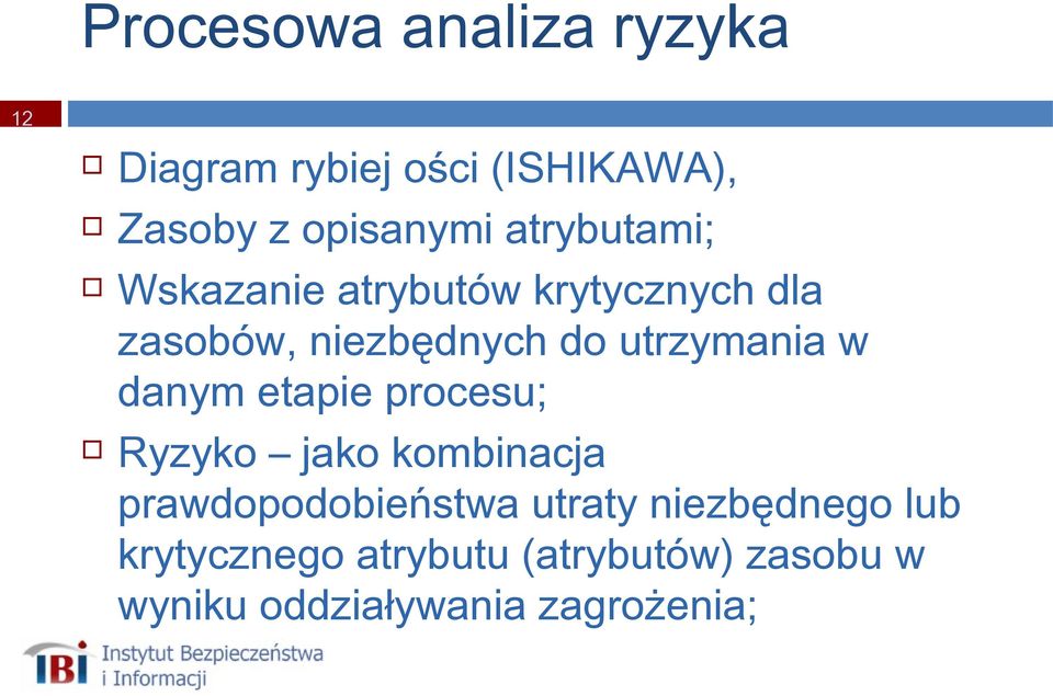 utrzymania w danym etapie procesu; Ryzyko jako kombinacja prawdopodobieństwa