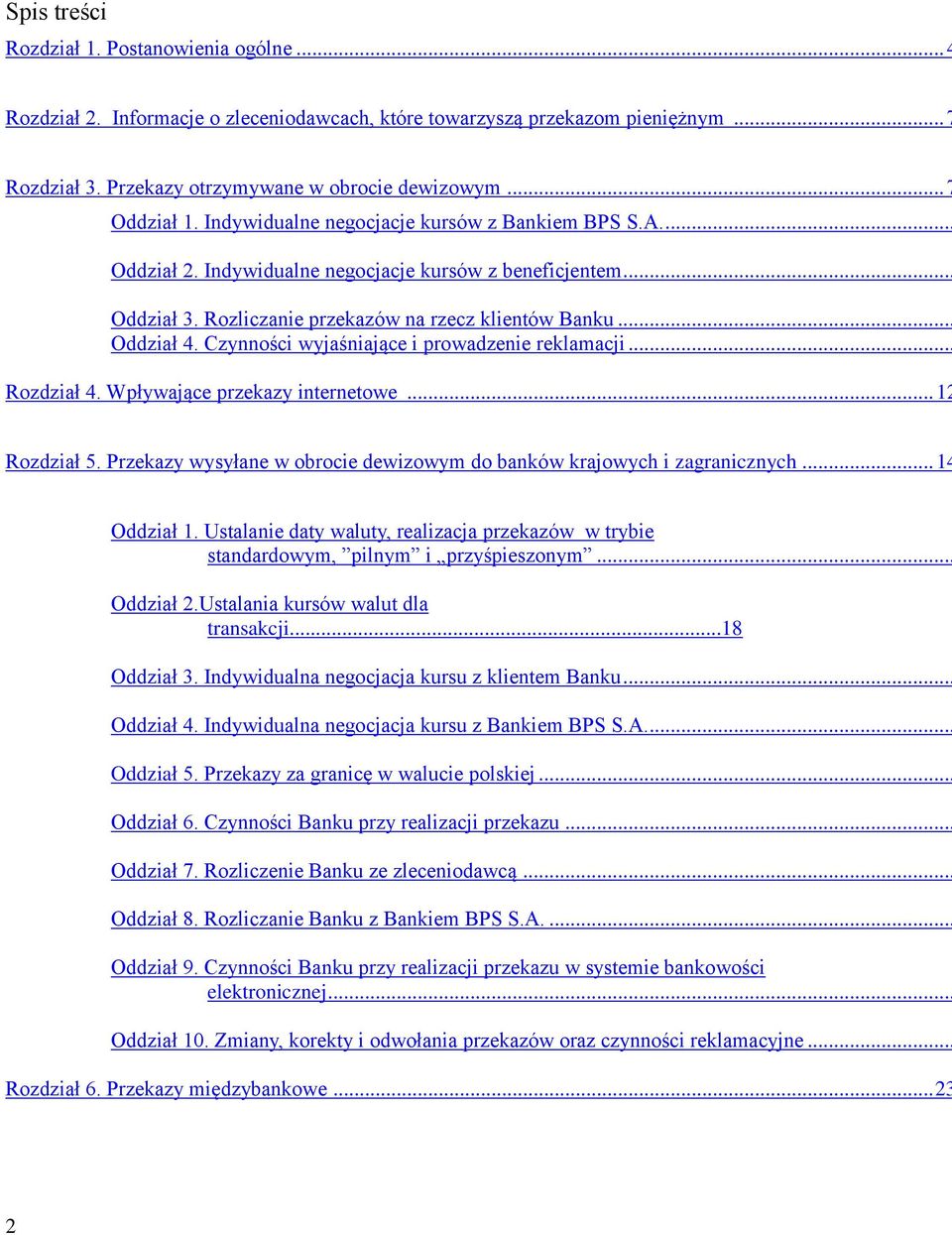 Czynności wyjaśniające i prowadzenie reklamacji... Rozdział 4. Wpływające przekazy internetowe... 12 Rozdział 5. Przekazy wysyłane w obrocie dewizowym do banków krajowych i zagranicznych.