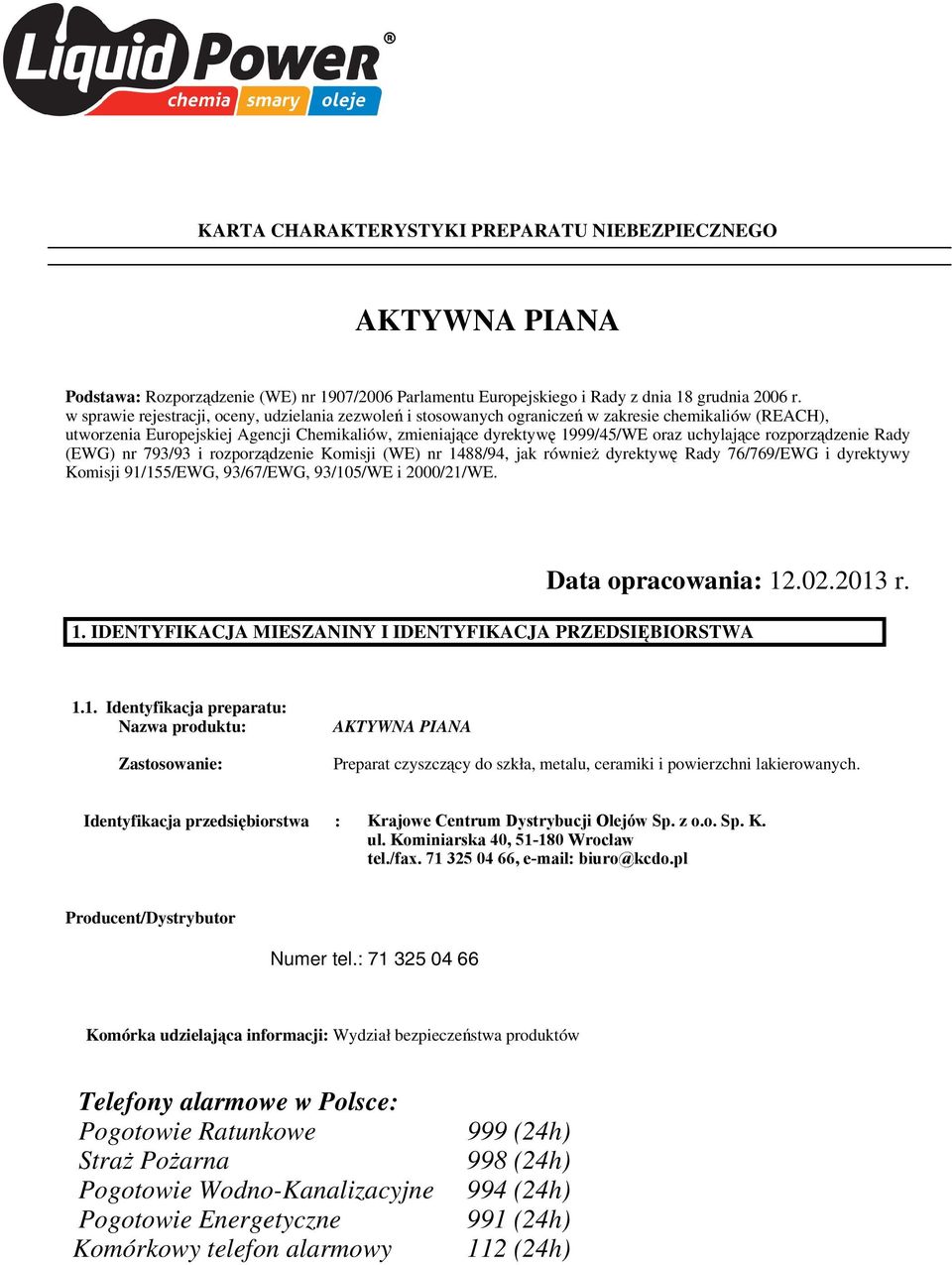 uchylające rozporządzenie Rady (EWG) nr 793/93 i rozporządzenie Komisji (WE) nr 1488/94, jak również dyrektywę Rady 76/769/EWG i dyrektywy Komisji 91/155/EWG, 93/67/EWG, 93/105/WE i 2000/21/WE.