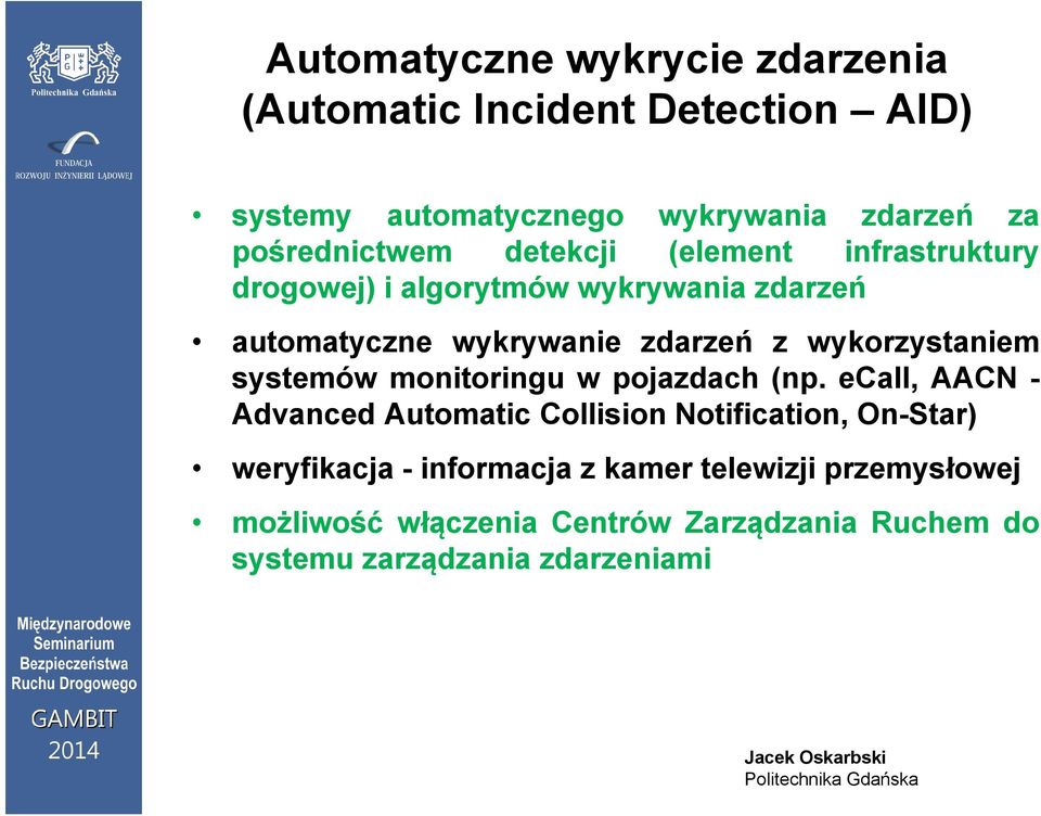 wykorzystaniem systemów monitoringu w pojazdach (np.