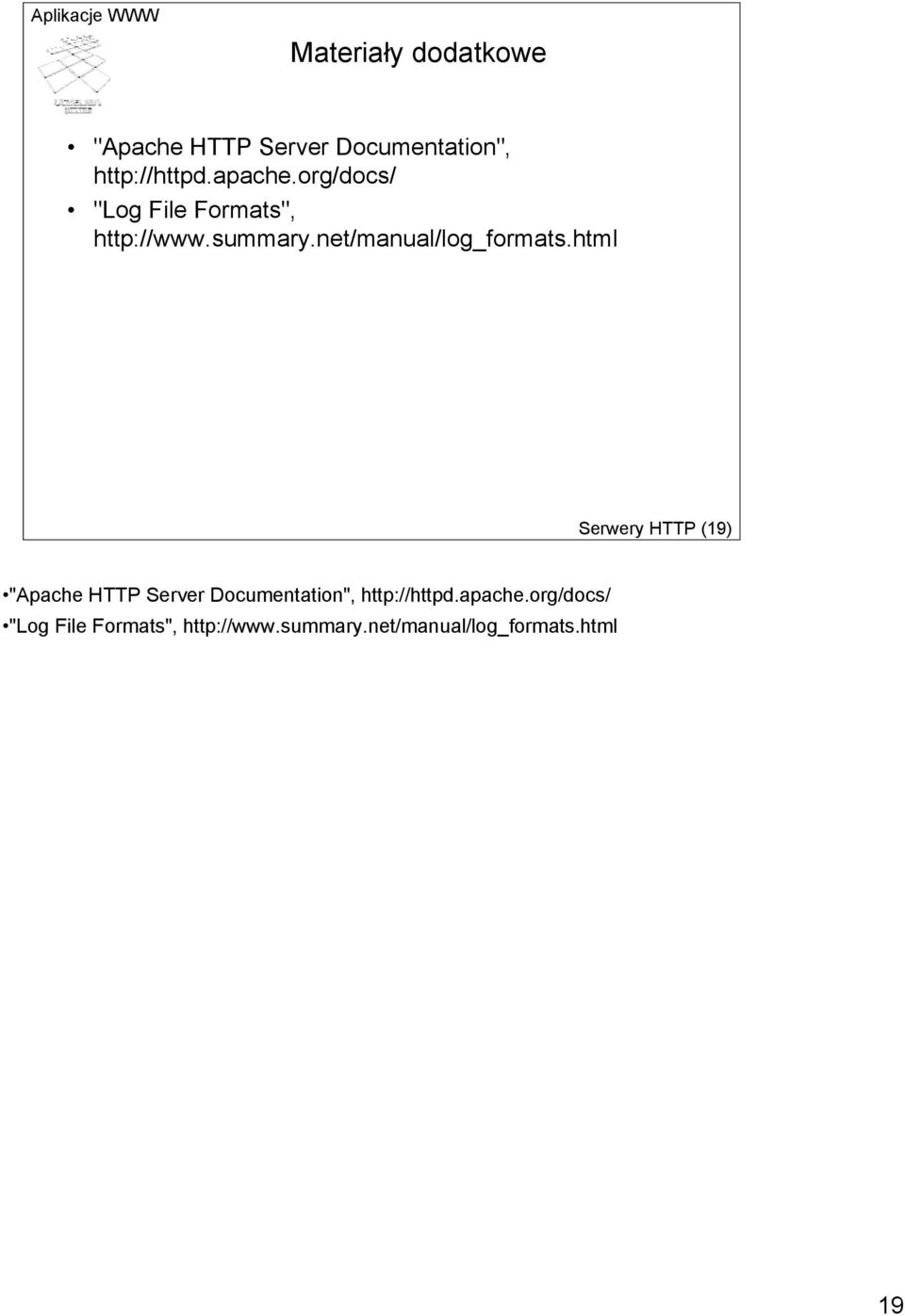 html Serwery HTTP (19) "Apache HTTP Server Documentation", http://httpd.
