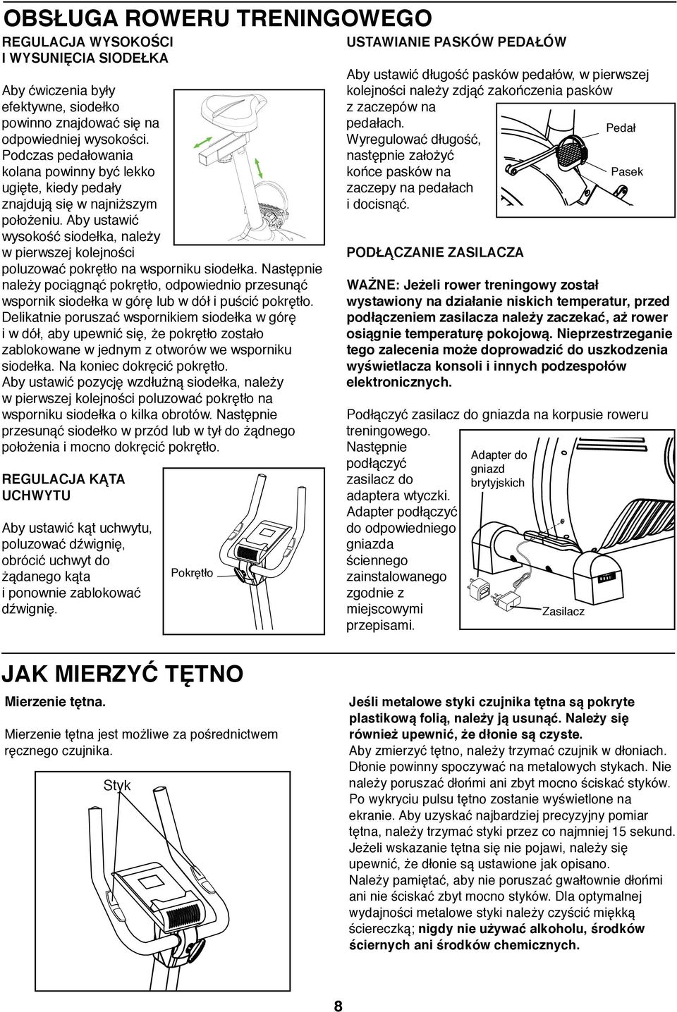 Aby ustawić wysokość siodełka, należy w pierwszej kolejności poluzować pokrętło na wsporniku siodełka.