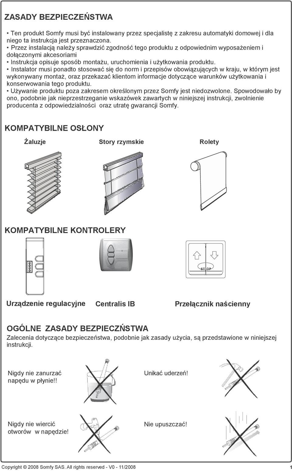 Instalator musi ponadto stosować się do norm i przepisów obowiązujących w kraju, w którym jest wykonywany montaż, oraz przekazać klientom informacje dotyczące warunków użytkowania i konserwowania