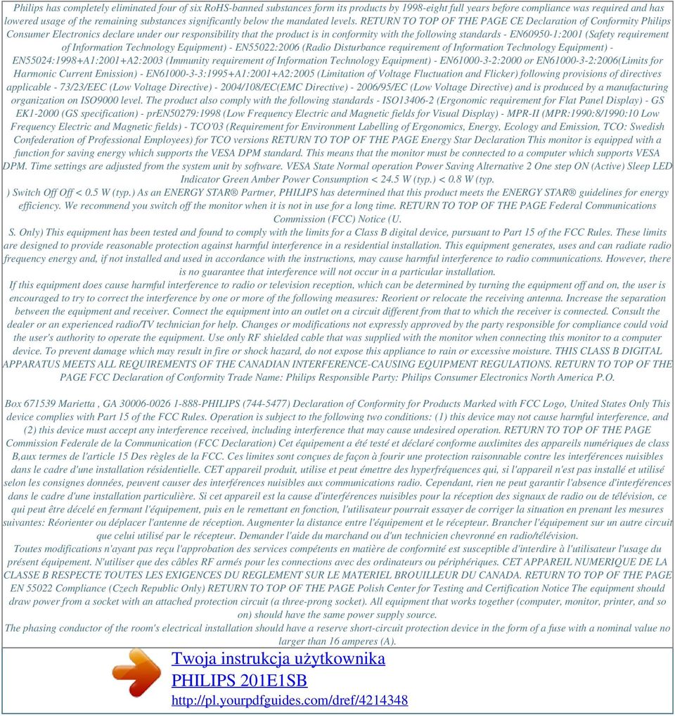 RETURN TO TOP OF THE PAGE CE Declaration of Conformity Philips Consumer Electronics declare under our responsibility that the product is in conformity with the following standards - EN60950-1:2001