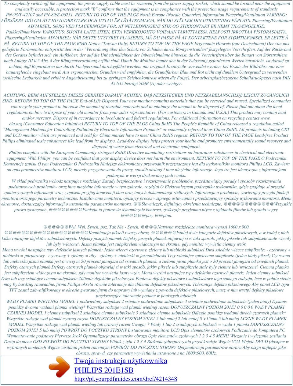 RETURN TO TOP OF THE PAGE North Europe (Nordic Countries) Information Placering/Ventilation VARNING: FÖRSÄKRA DIG OM ATT HUVUDBRYTARE OCH UTTAG ÄR LÄTÅTKOMLIGA, NÄR DU STÄLLER DIN UTRUSTNING PÅPLATS.