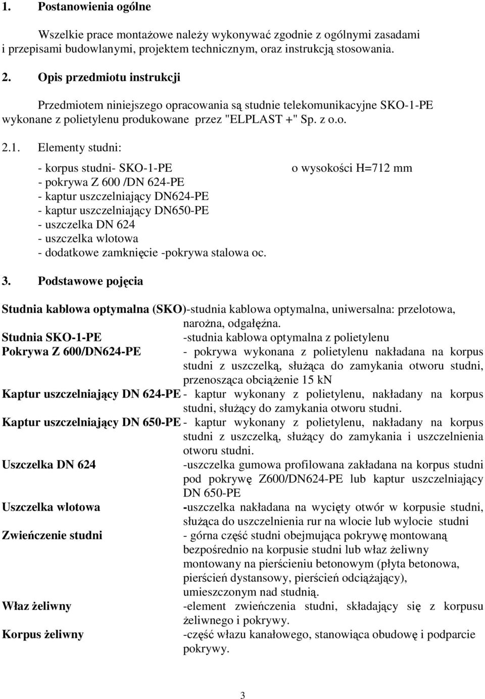PE wykonane z polietylenu produkowane przez "ELPLAST +" Sp. z o.o. 2.1.