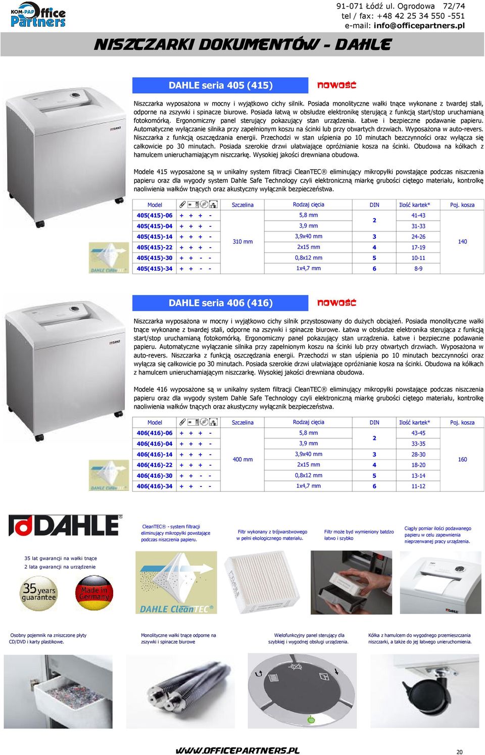 Ergonomiczny panel sterujący pokazujący stan urządzenia. Łatwe i bezpieczne podawanie papieru. Automatyczne wyłączanie silnika przy zapełnionym koszu na ścinki lub przy otwartych drzwiach.