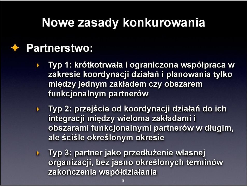 do ich integracji między wieloma zakładami i obszarami funkcjonalnymi partnerów w długim, ale ściśle określonym