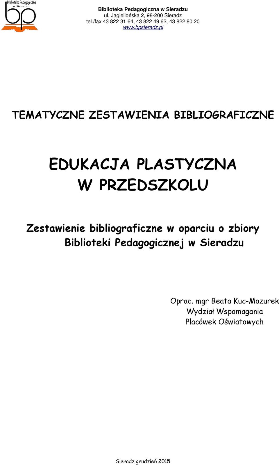 oparciu o zbiory Biblioteki Pedagogicznej w Sieradzu