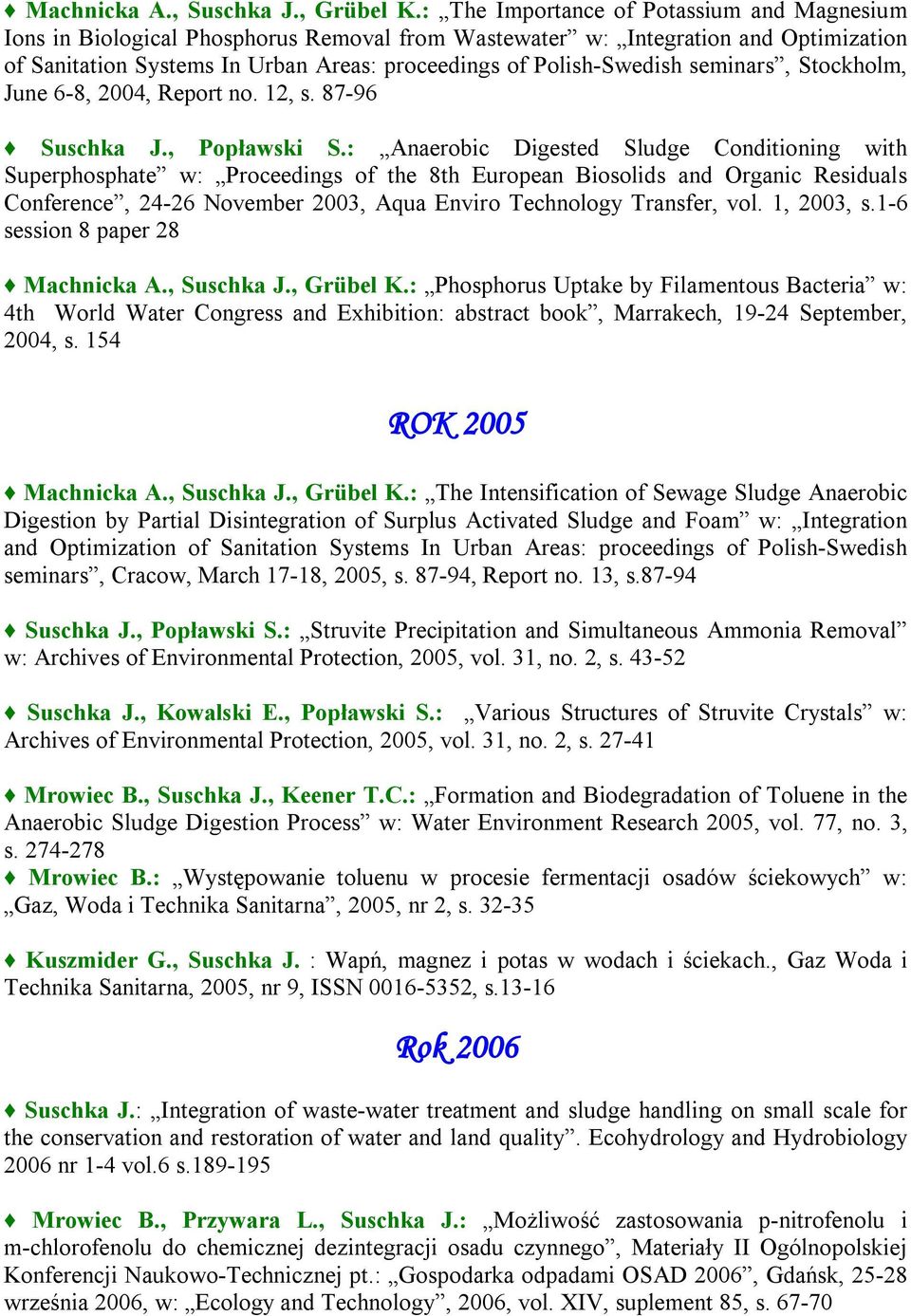 seminars, Stockholm, June 6-8, 2004, Report no. 12, s. 87-96 Suschka J., Popławski S.
