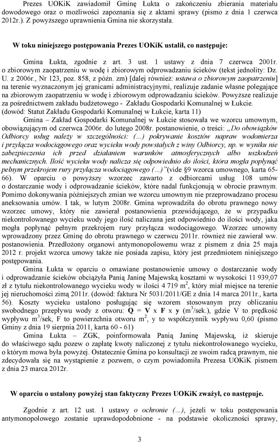 o zbiorowym zaopatrzeniu w wodę i zbiorowym odprowadzaniu ścieków (tekst jednolity: Dz. U. z 2006r., Nr 123, poz. 858, z późn.