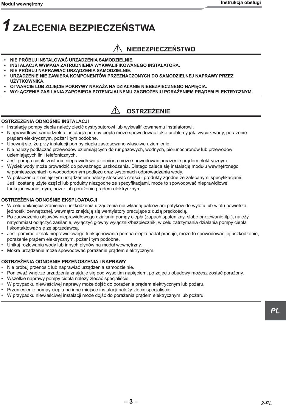 WYŁĄCZENIE ZASILANIA ZAPOBIEGA POTENCJALNEMU ZAGROŻENIU PORAŻENIEM PRĄDEM ELEKTRYCZNYM.