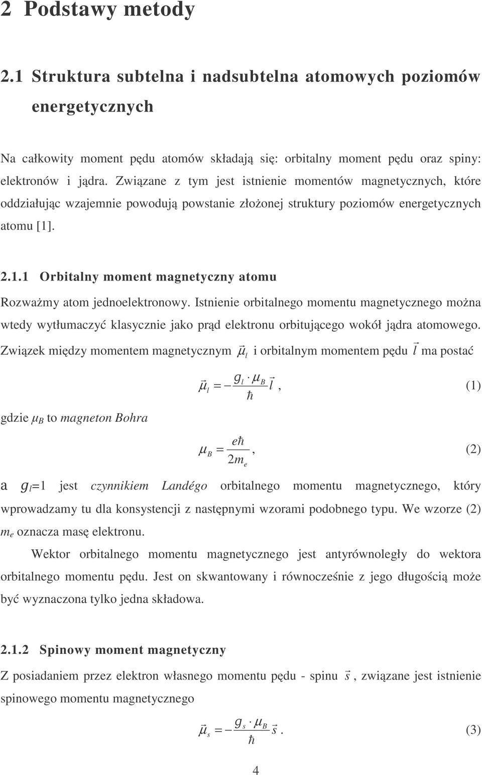 . 2.1.1 Orbitalny moment magnetyczny atomu Rozważmy atom jednoelektronowy.