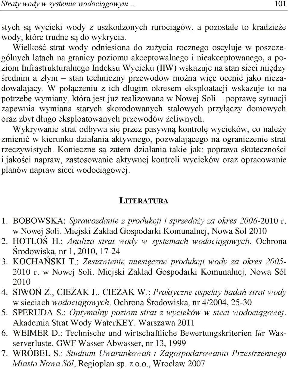 na stan sieci między średnim a złym stan techniczny przewodów można więc ocenić jako niezadowalający.