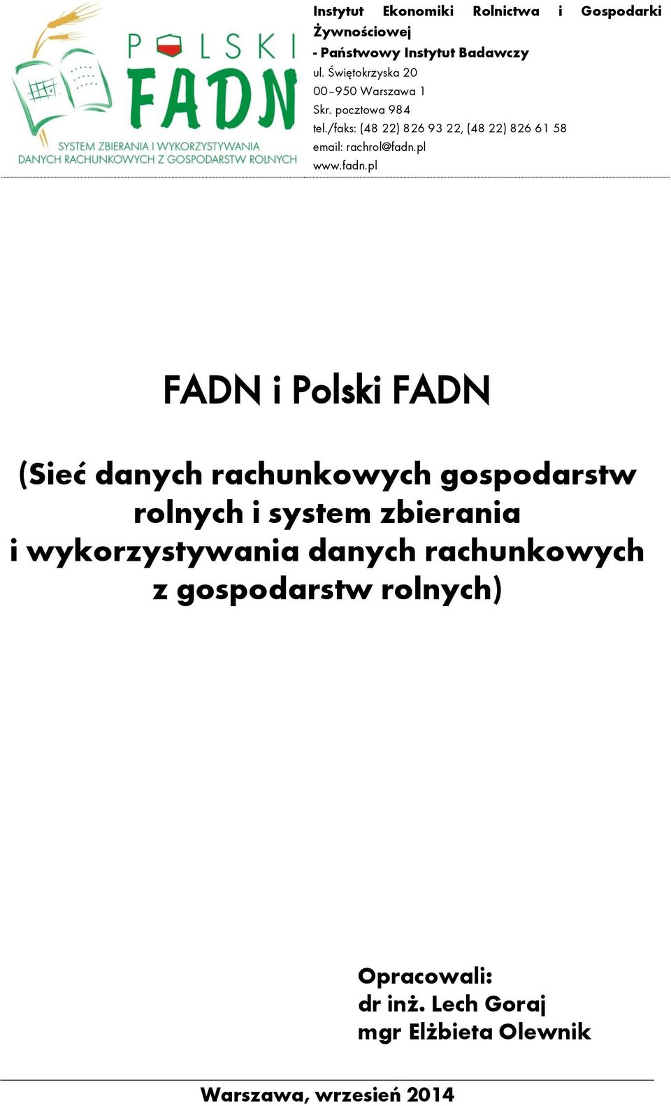 /faks: (48 22) 826 93 22, (48 22) 826 61 58 email: rachrol@fadn.