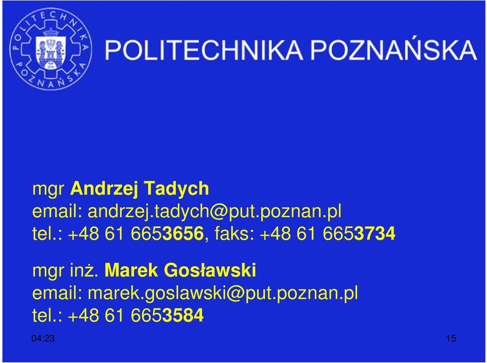 : +48 61 6653656, faks: +48 61 6653734 mgr inż.