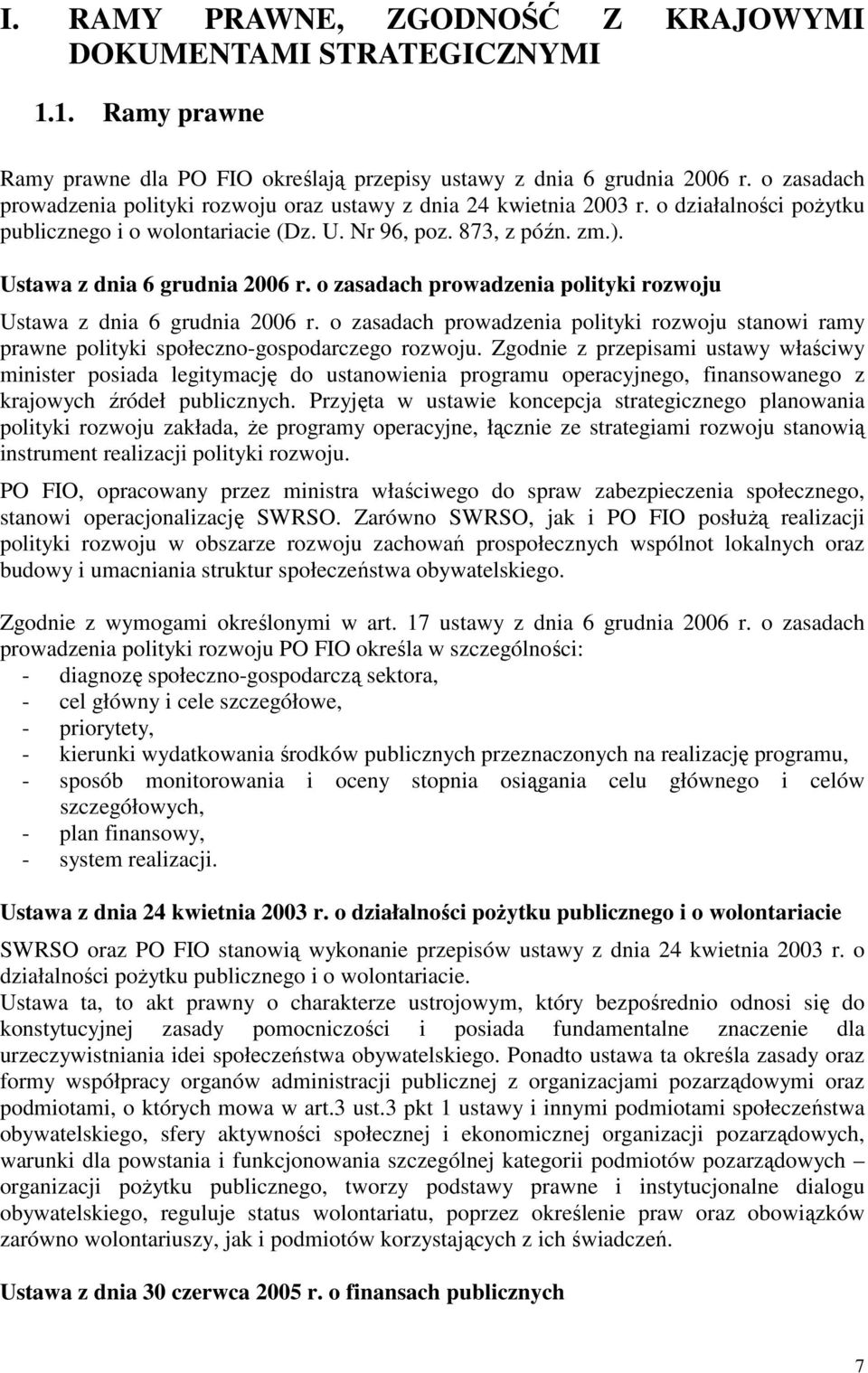 Ustawa z dnia 6 grudnia 2006 r. o zasadach prowadzenia polityki rozwoju Ustawa z dnia 6 grudnia 2006 r.