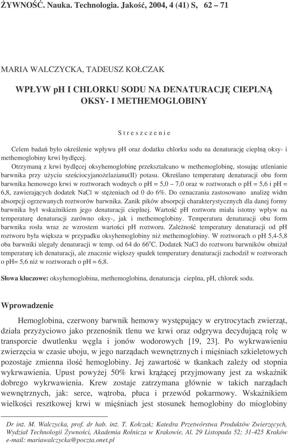 dodatku chlorku sodu na denaturacj ciepln oksy- i methemoglobiny krwi bydlcej.