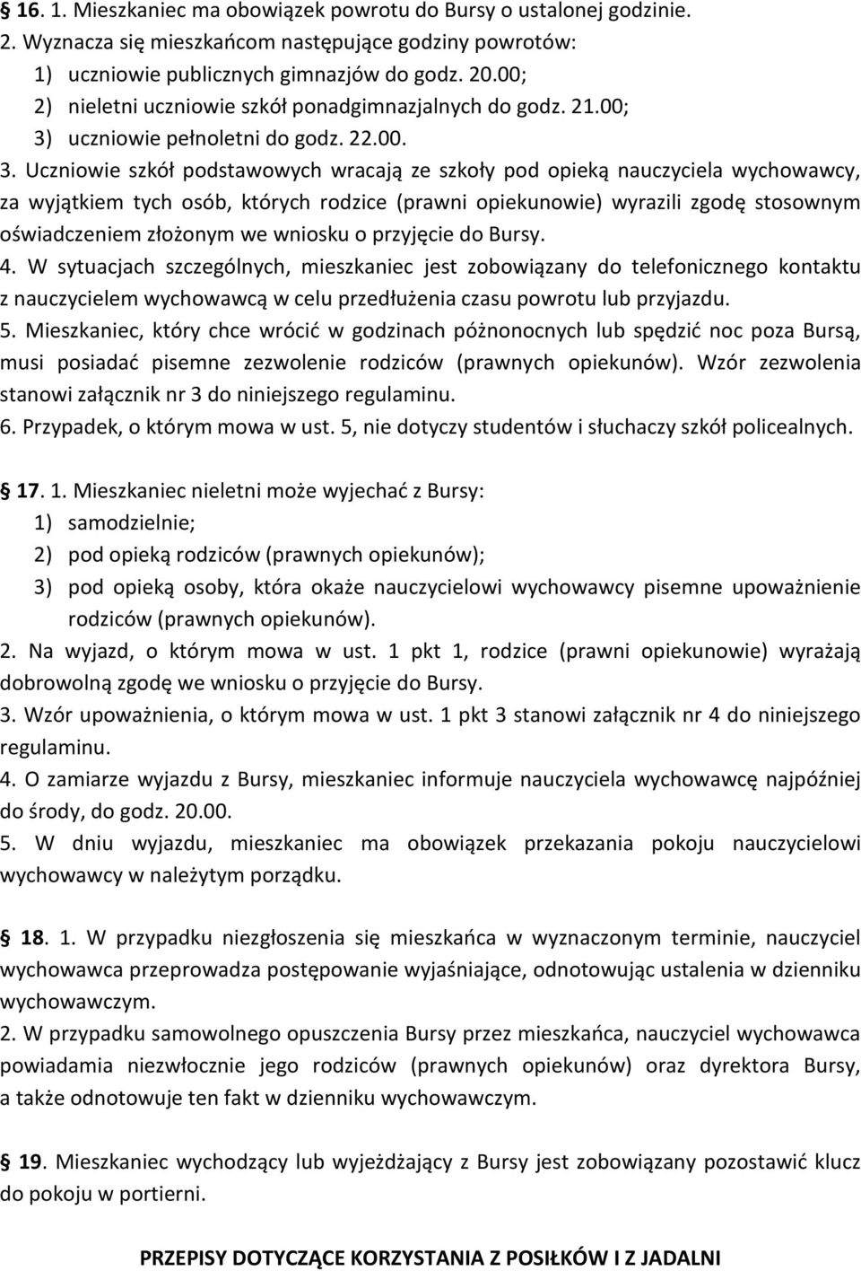 uczniowie pełnoletni do godz. 22.00. 3.