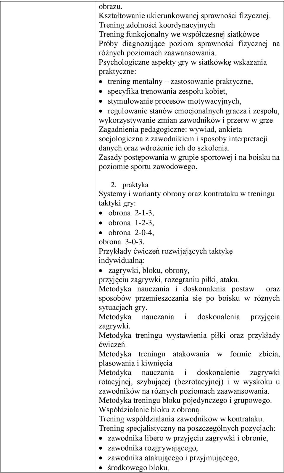 Psychologiczne aspekty gry w siatkówkę wskazania praktyczne: trening mentalny zastosowanie praktyczne, specyfika trenowania zespołu kobiet, stymulowanie procesów motywacyjnych, regulowanie stanów