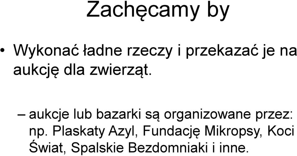 aukcje lub bazarki są organizowane przez: np.