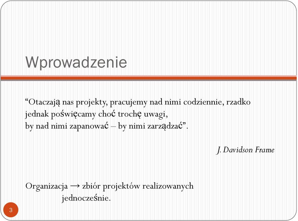 by nad nimi zapanować by nimi zarządzać. J.