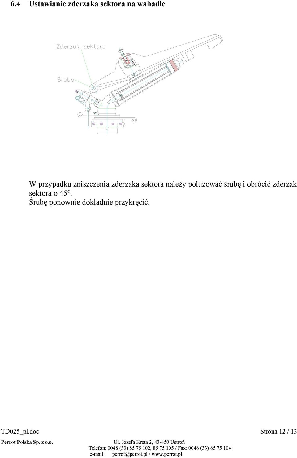 poluzować śrubę i obrócić zderzak sektora o 45.