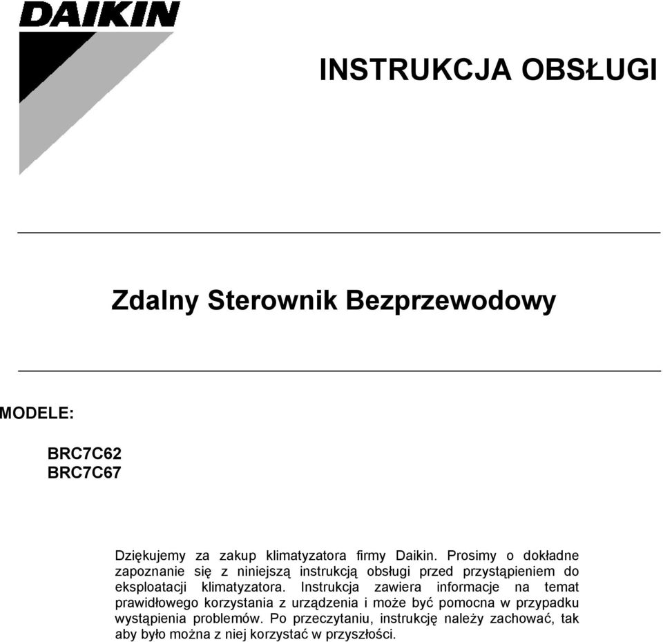 Prosimy o dokładne zapoznanie się z niniejszą instrukcją obsługi przed przystąpieniem do eksploatacji klimatyzatora.