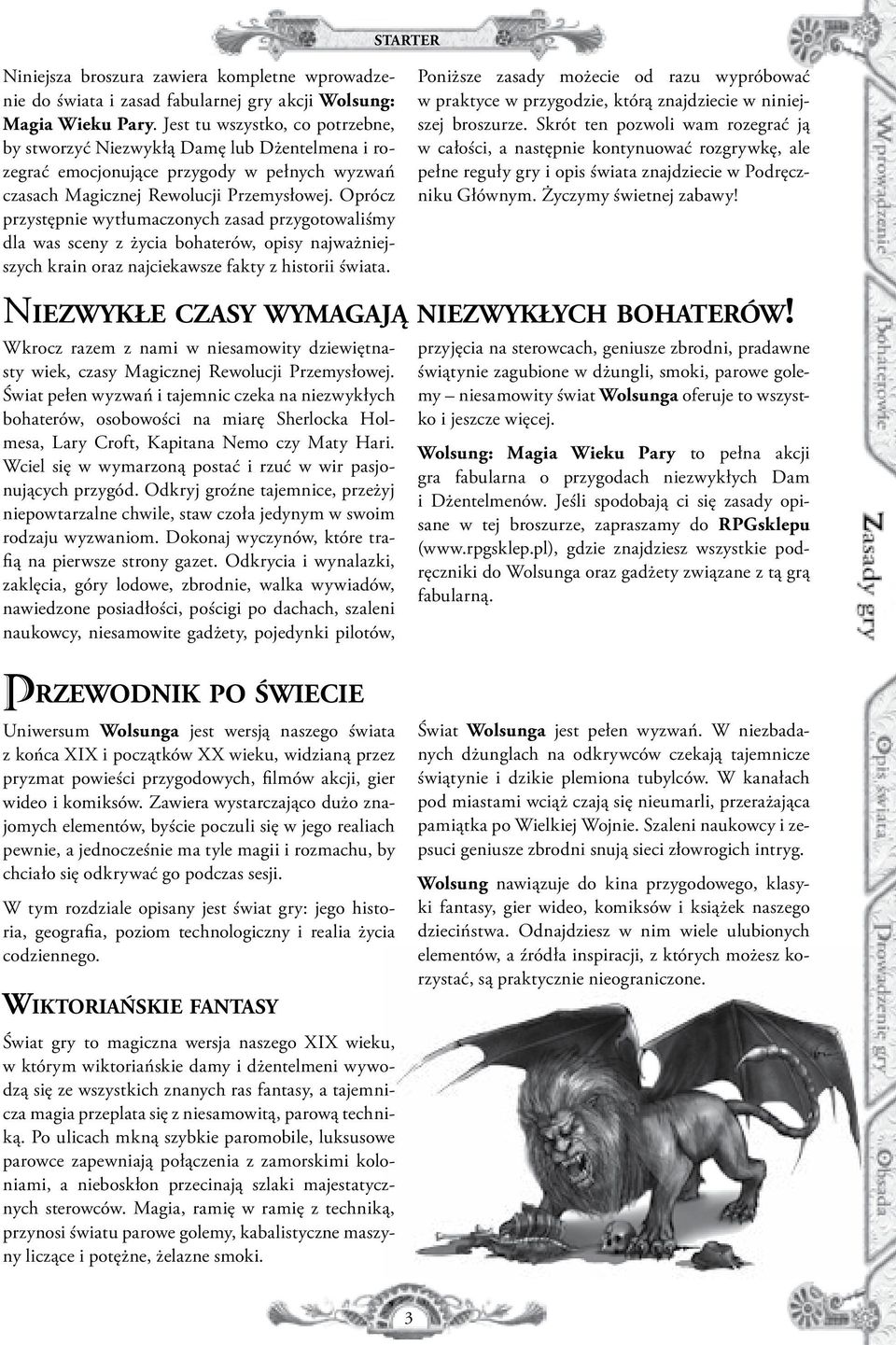 Oprócz przystępnie wytłumaczonych zasad przygotowaliśmy dla was sceny z życia bohaterów, opisy najważniejszych krain oraz najciekawsze fakty z historii świata.