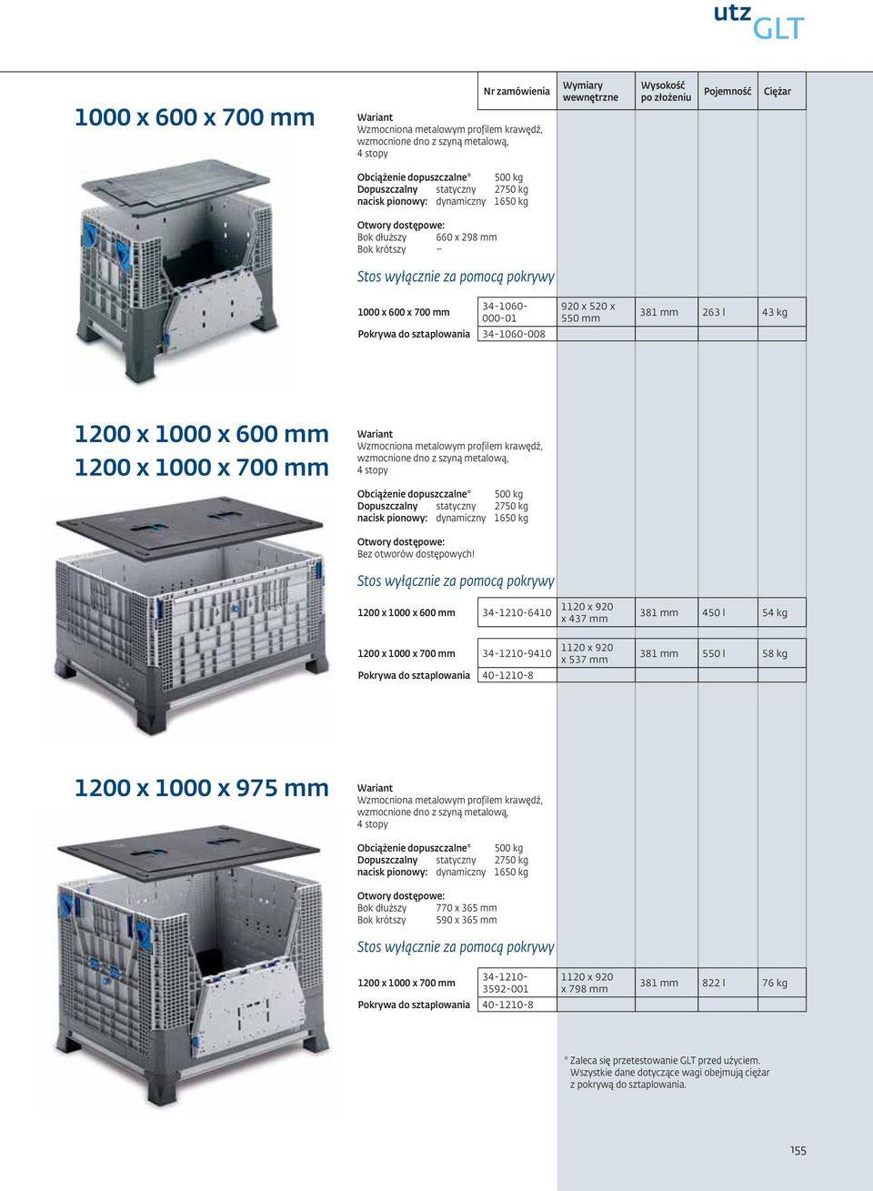 mm 00 x 000 x 700 mm Wzmocniona metalowym profilem krawędź, wzmocnione dno z szyną metalową, Dopuszczalny statyczny 750 kg nacisk pionowy: dynamiczny 650 kg Bez otworów dostępowych!