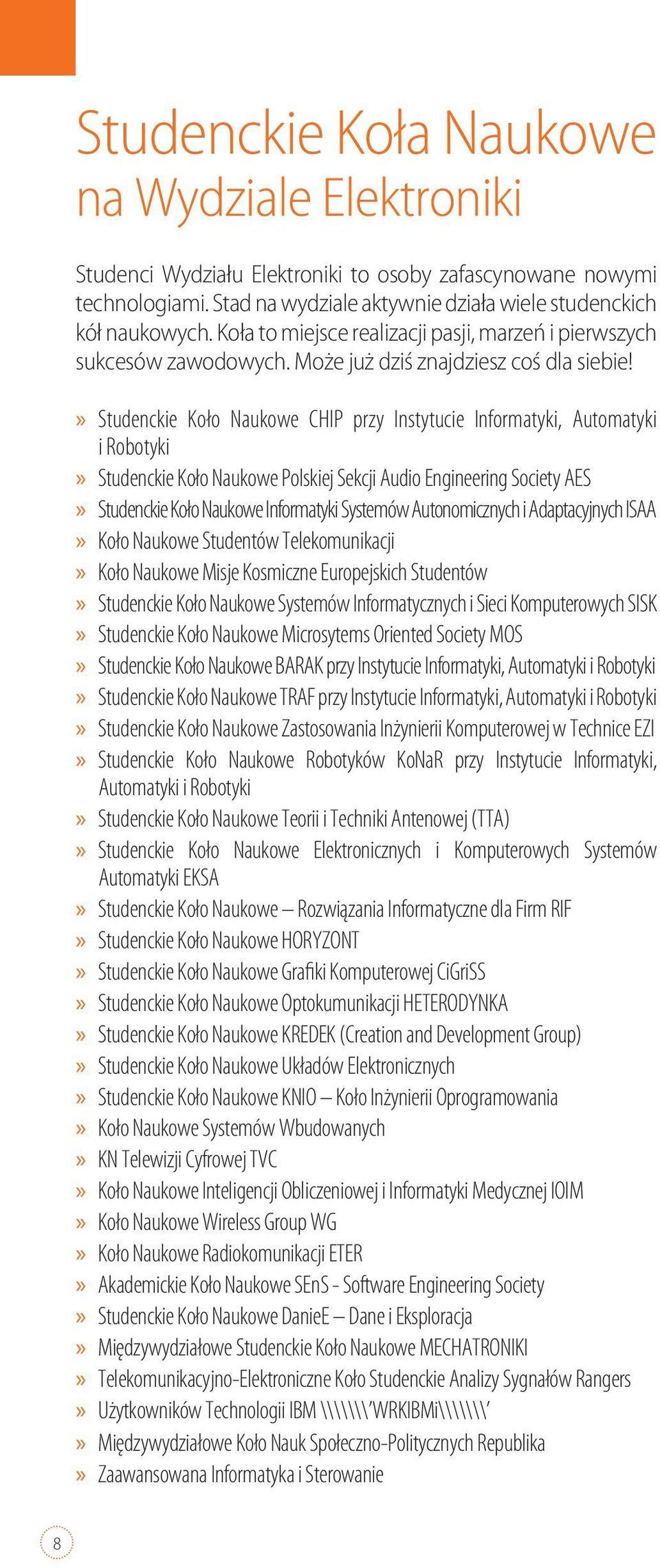 Studenckie Koło Naukowe CHIP przy Instytucie Informatyki, Automatyki i Robotyki Studenckie Koło Naukowe Polskiej Sekcji Audio Engineering Society AES» Studenckie Koło Naukowe Informatyki Systemów