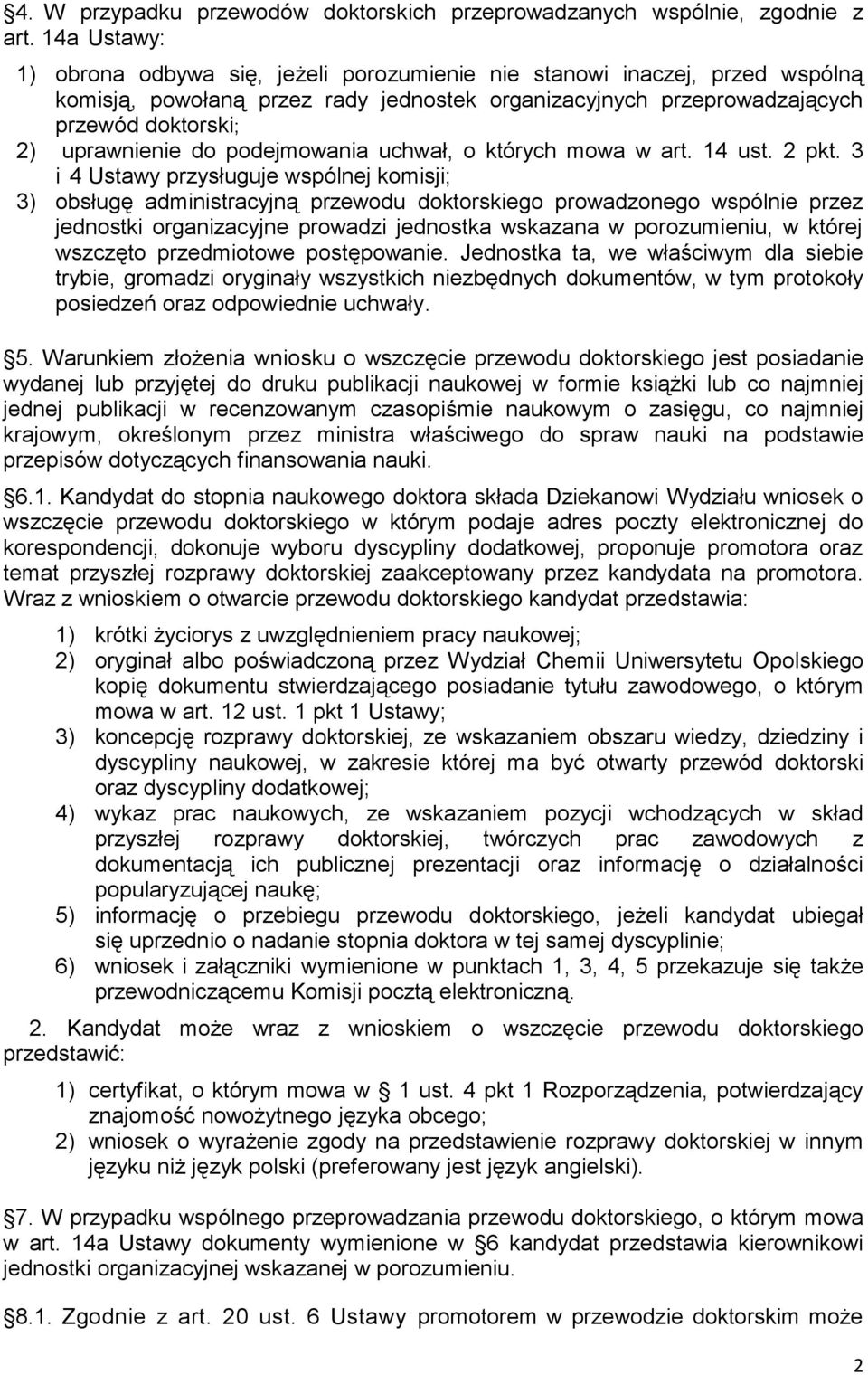podejmowania uchwał, o których mowa w art. 14 ust. 2 pkt.