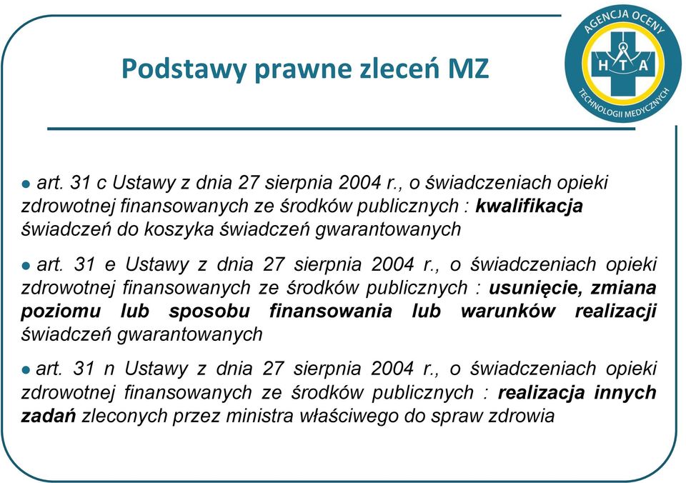 31 e Ustawy z dnia 27 sierpnia 2004 r.