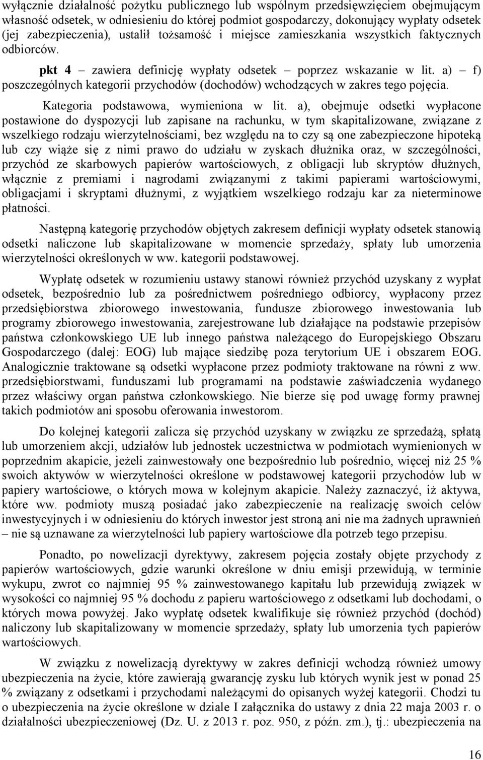 a) f) poszczególnych kategorii przychodów (dochodów) wchodzących w zakres tego pojęcia. Kategoria podstawowa, wymieniona w lit.