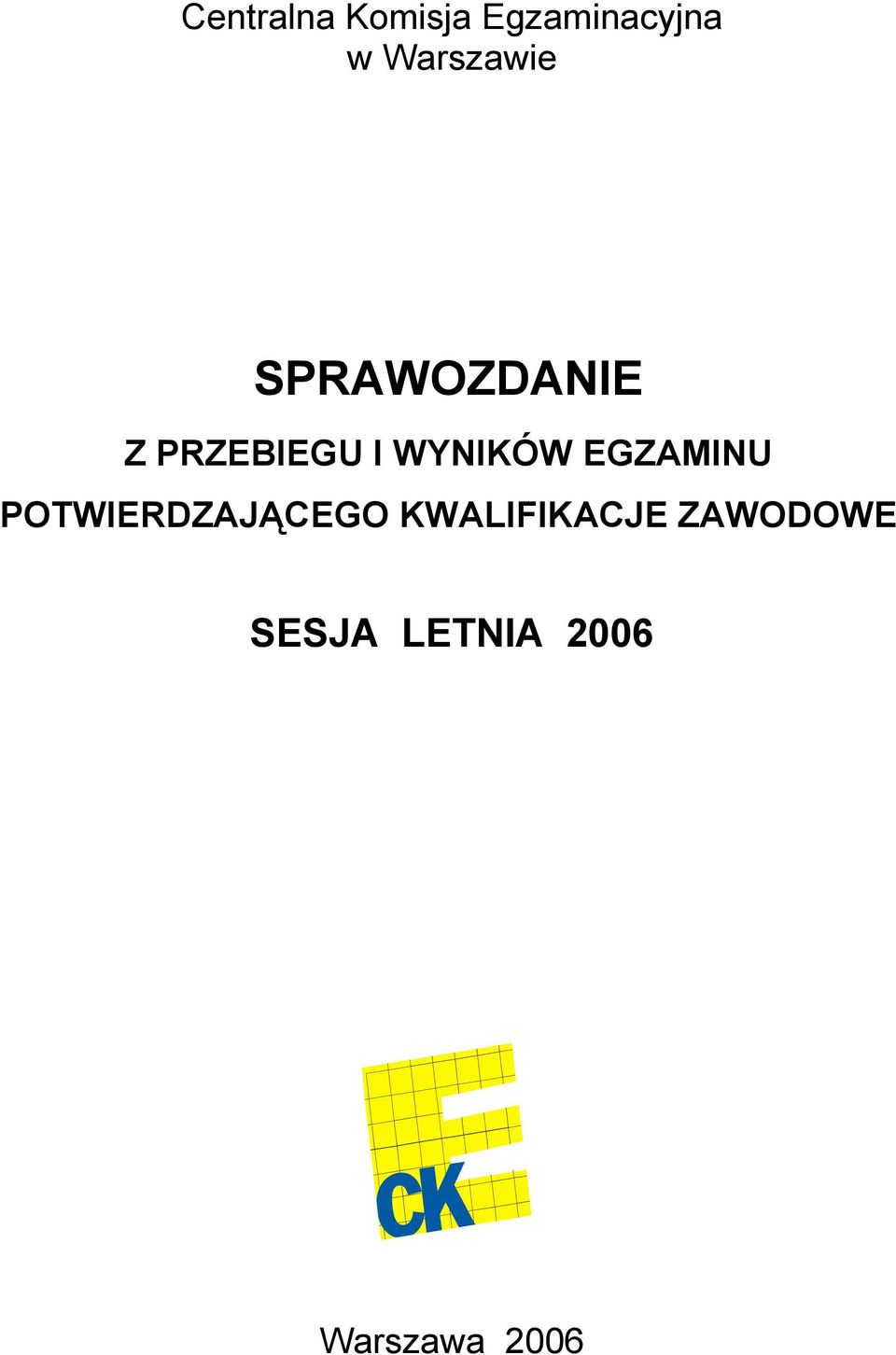 WYNIKÓW EGZAMINU POTWIERDZAJĄCEGO